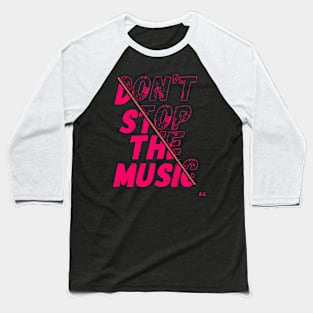 Don't Stop The Music Baseball T-Shirt